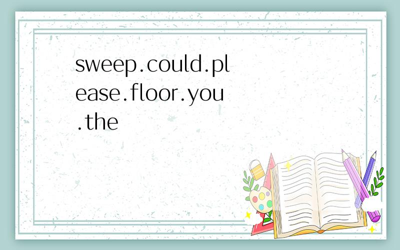 sweep.could.please.floor.you.the