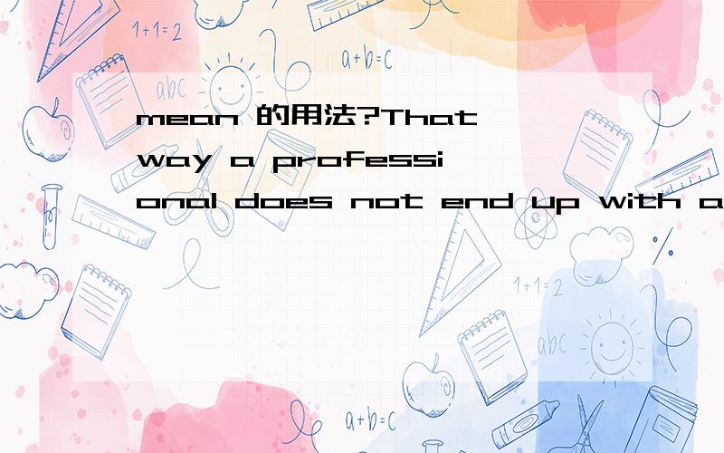 mean 的用法?That way a professional does not end up with a book____ for beginners,one that is far too simple to meet their needs.填meant,为什么?