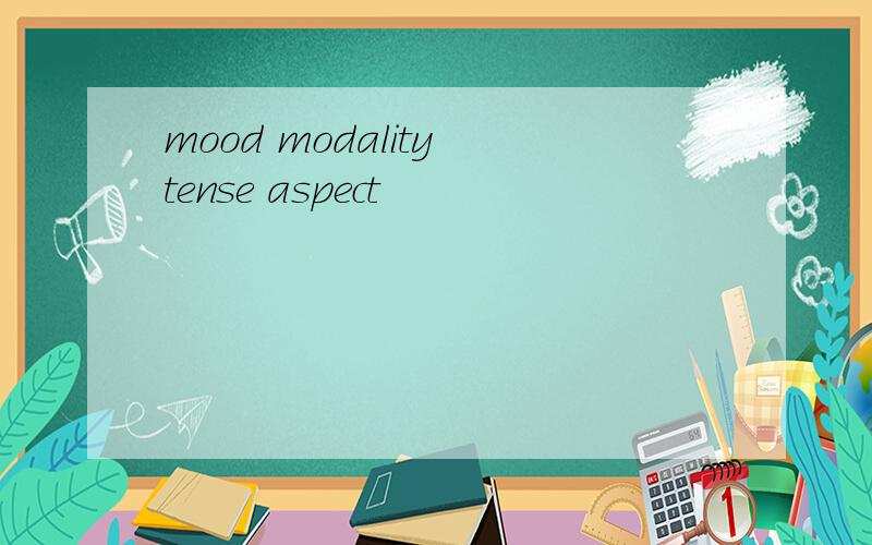 mood modality tense aspect