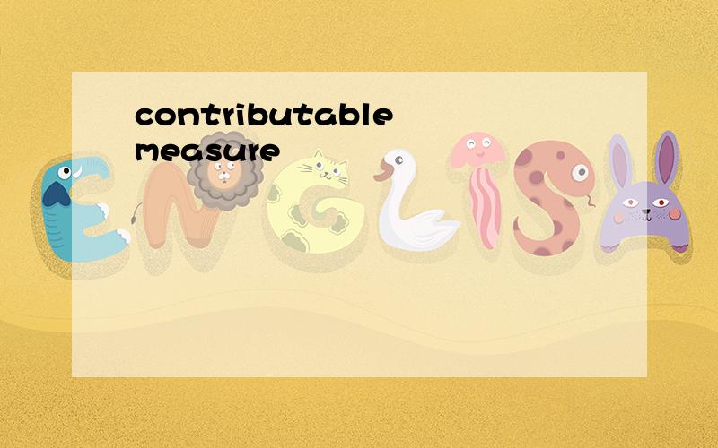 contributable measure
