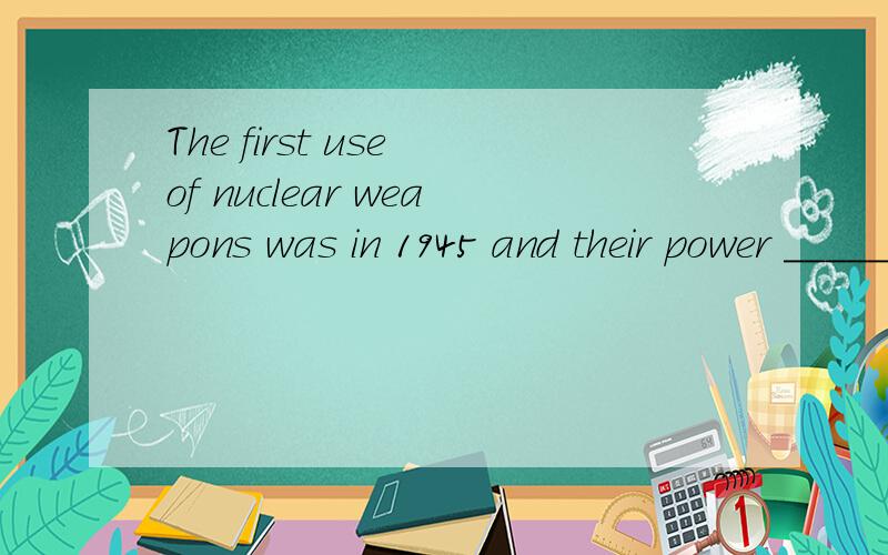 The first use of nuclear weapons was in 1945 and their power ________ increased ever since.A is          B was        C has beenD had been此题为什么答案选C, 请分析一下,谢谢.