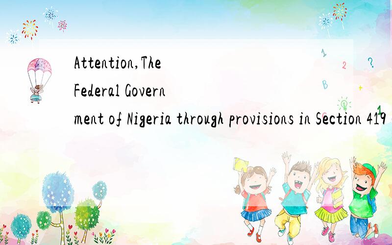 Attention,The Federal Government of Nigeria through provisions in Section 419 of the Criminal Code