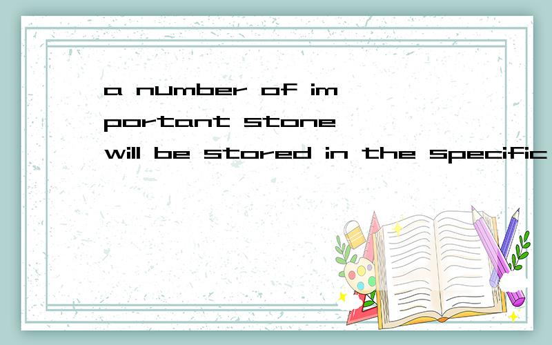 a number of important stone will be stored in the specific well.4694