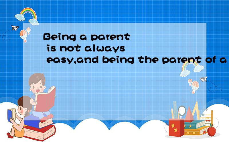 Being a parent is not always easy,and being the parent of a child with special needs carries wi35.Being a parent is not always easy,and being the parent of a child with special needs carries with ____extra stress.A.it B.them C.one D.him如何断句?