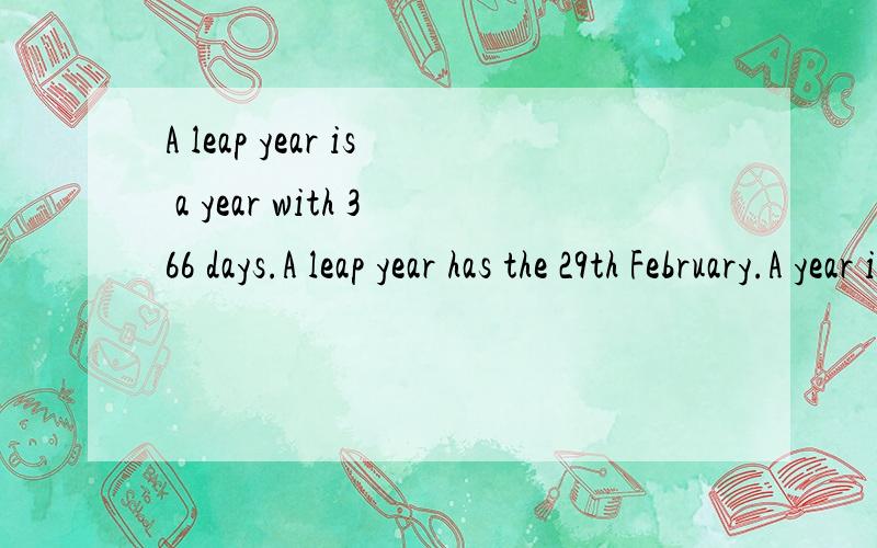 A leap year is a year with 366 days.A leap year has the 29th February.A year is a leap year if it is divisible by 4 except forthe century years (divisible by 100).Century years are only leap years if they are divisible by 400.Write a program thatacce