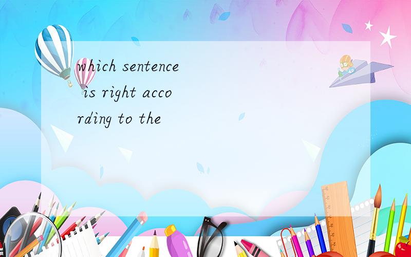 which sentence is right according to the