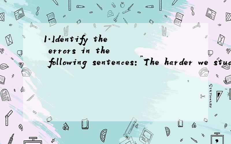 1.Identify the errors in the following sentences: